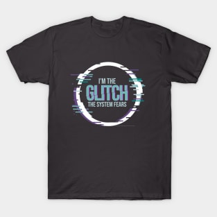 I'm The Glitch T-Shirt